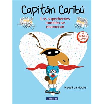 Capitán Caribú. Los superhéroes también se enamoran