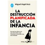 La Destruccion Planificada De La Infancia