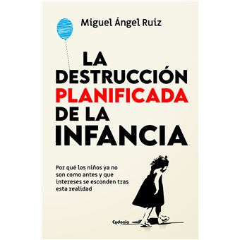 La Destruccion Planificada De La Infancia