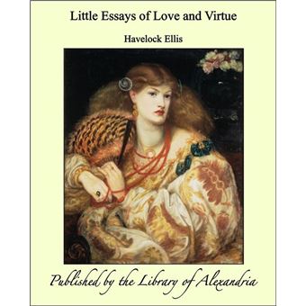 Little Essays of Love and Virtue - 1