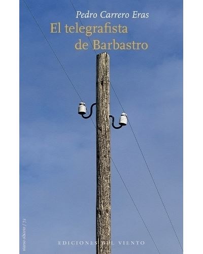 Libro El Telegrafista de barbastro pedro carrero eras español tapa blanda