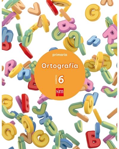 Sm Cuaderno 6 De Ortografía. Primaria