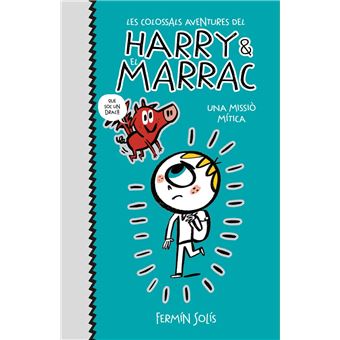 Una missió mítica (Les colossals aventures del Harry i el Marrac 1)