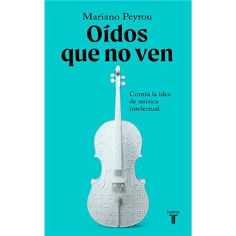 Oídos que no ven