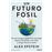 Un futuro fósil