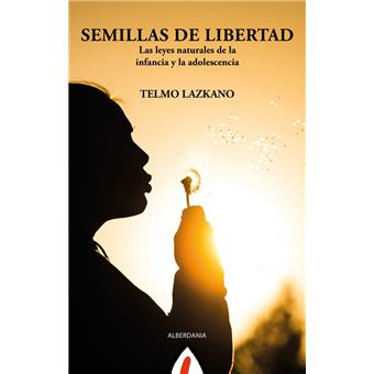 Semillas De Libertad-Las Leyes Naturales De La Infancia Y La