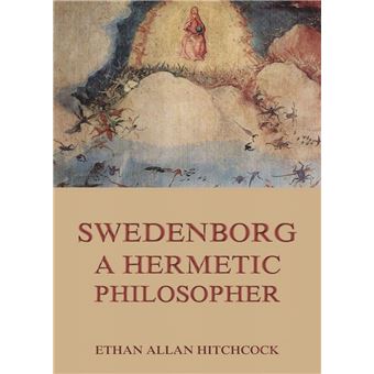 Swedenborg, A Hermetic Philosopher - 1