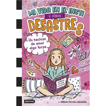 Mi vida en el insti y otros desastres 2. Un hechizo de amor