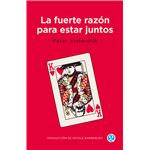 La fuerte razon para estar juntos