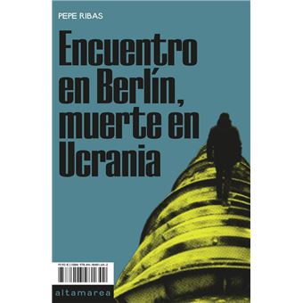 Encuentro en Berlín, muerte en Ucrania