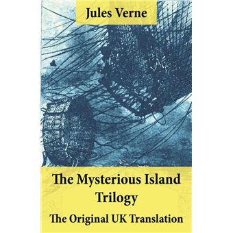 The Mysterious Island Trilogy - The Original UK Translation - 1