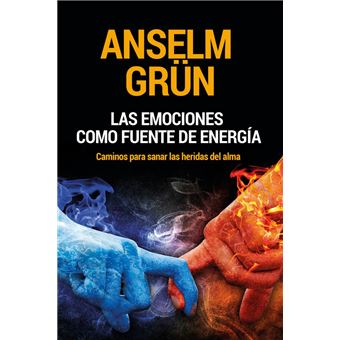 Las emociones como fuente de energía - Caminos para sanar las heridas del alma - 1