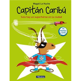 Capitán Caribú. Solo hay un superhéroe en la ciudad