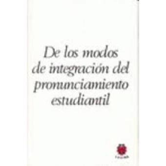 De los modos de integracion del pronunciamiento estudiantil