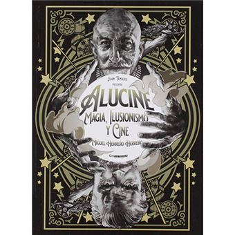 Alucine-magia ilusionismo y cine
