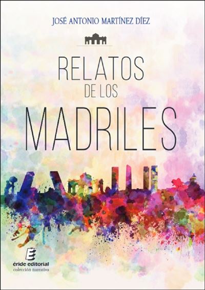 Eride Ediciones Relatos De Los Madriles