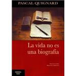 La vida no es una biografía