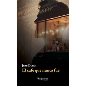 El Cafe Que Nunca Fue