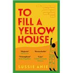 To Fill A Yellow House