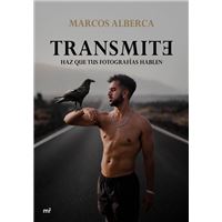 Transmite Haz Que tus fotografías hablen tapa blanda libro de marcos alberca español