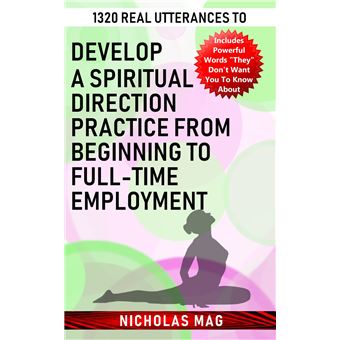 1320 Real Utterances to Develop a Spiritual Direction Practice from Beginning to Full-time Employment - 1