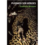 Pudimos ser héroes