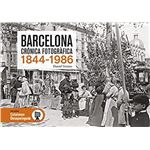 Barcelona Crònica Fotogràfica 1844-1986