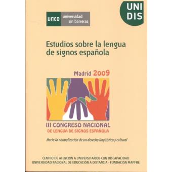 Estudios sobre la lengua de signos española. III Congreso nacional de lengua de signos española. Hacia la normalización de un derecho lingüístico y cultural - 1