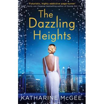 The Dazzling Heights (The Thousandth Floor, Book 2)