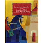 Las grandes leyendas de los caballeros de la Tabla Redonda