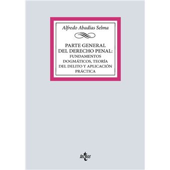 Parte general del Derecho penal: fundamentos dogmáticos, teo