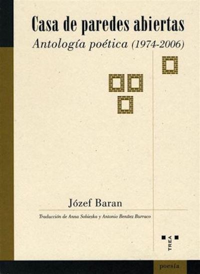 Trea Hombre Azules/Carne Casa De Paredes Abiertas. Antología Poética (1974-2006)