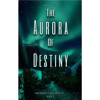 The Aurora of Destiny - 1