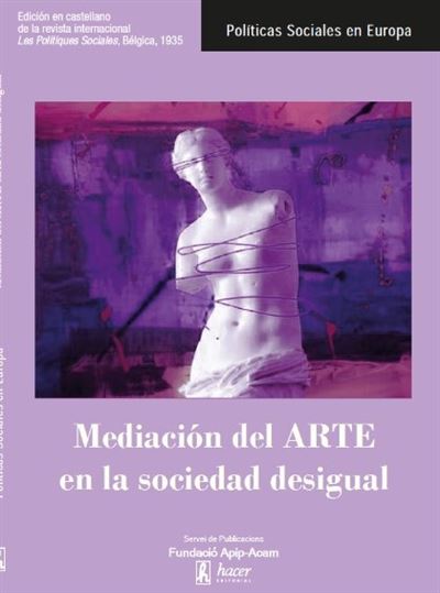 Editorial Hacer Mediación Del Arte En La Sociedad Desigual
