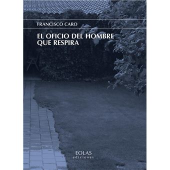 El Oficio Del Hombre Que Respira - 1