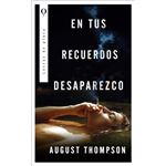 En tus recuerdos desaparezco