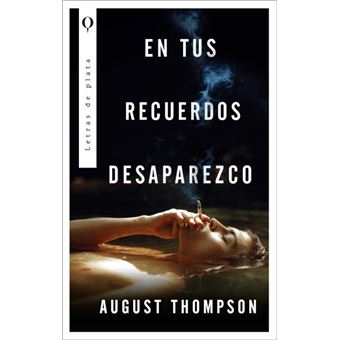 En tus recuerdos desaparezco