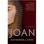 Joan: A Novel Of Joan Of Arc