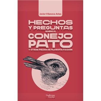 Hechos y preguntas sobre el conejo pato y otras piezas de filosofía ficción