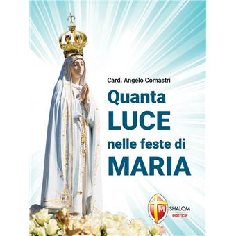Quanta luce nelle feste di Maria - 1