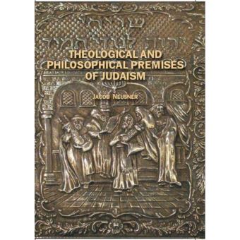 Theological and Philosophical Premises of Judaism - 1