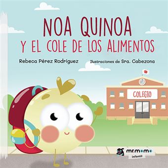 Noa quinoa y el cole de los aliment