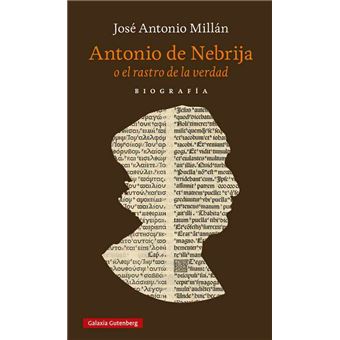 Antonio de Nebrija o el rastro de la verdad