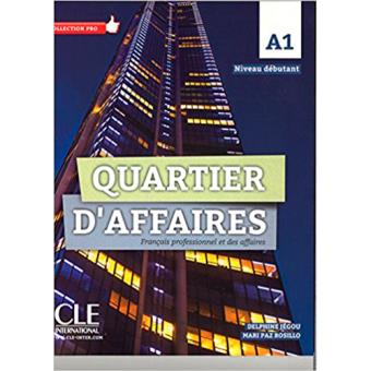 Quartier d'affaires. Cahier d'activites. Niveau débutant. A1