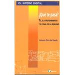 Que Te Pasa Tu El Otrotenimiento Y El Final De La Realidad