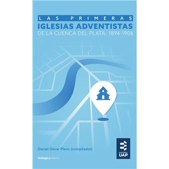 Las primeras iglesias adventistas de la Cuenca del Plata: 1894-1906 - 1
