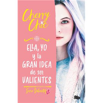 Ella, yo y la gran idea de ser valientes (Valientes) - Cherry Chic -5% en  libros