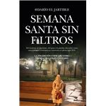 Semana Santa sin filtros