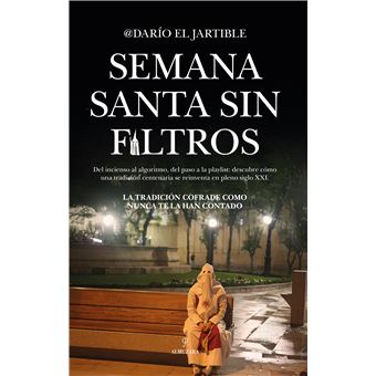 Semana Santa sin filtros