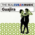 The Real Cuban Music: Guajira (CD + DVD)